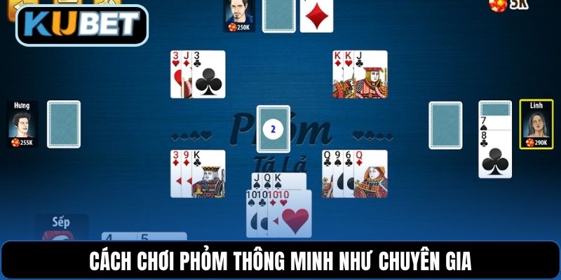 Cách chơi phỏm thông minh như chuyên gia