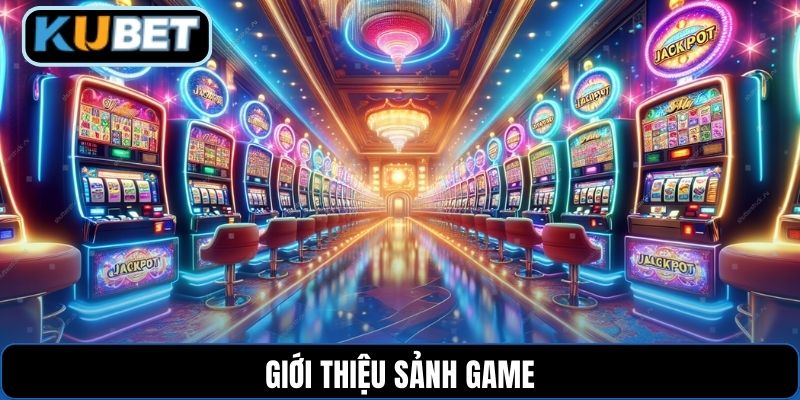 Giới thiệu sảnh game