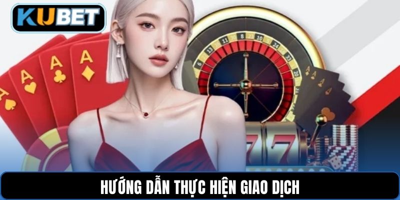 Hướng dẫn thực hiện giao dịch