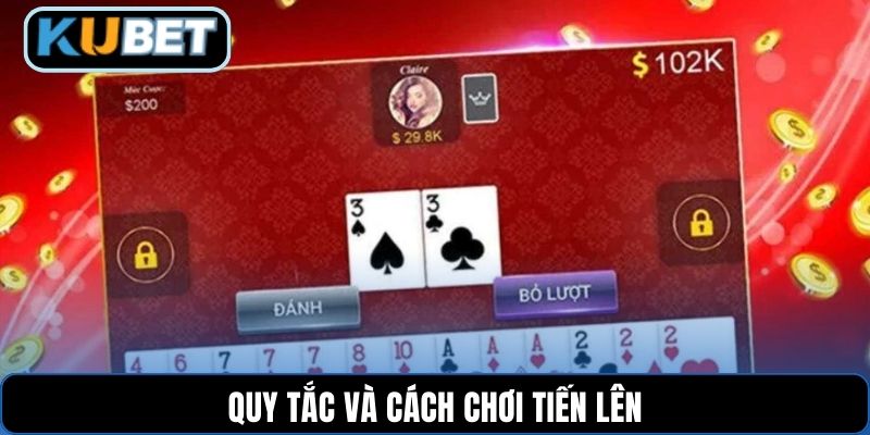 Quy tắc và cách chơi tiến lên