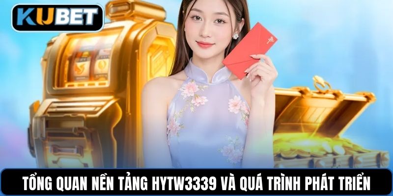 Tổng quan nền tảng HYTW3339 và quá trình phát triển
