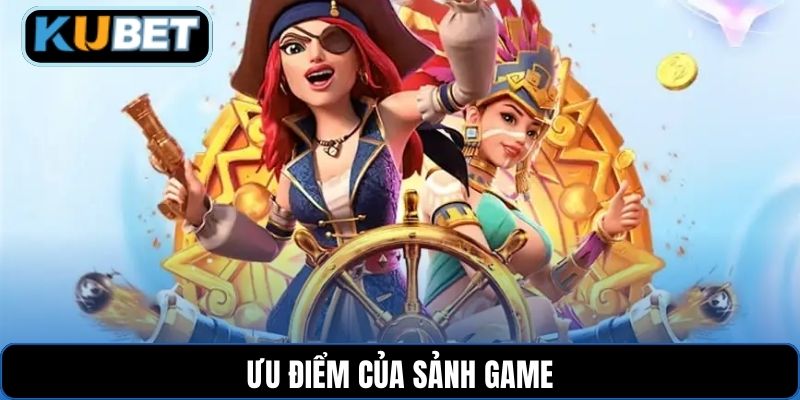 Ưu điểm của sảnh game